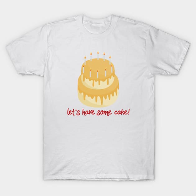 Let's have some cake T-Shirt by dianasomnia